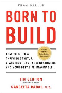 Cover image for Born to Build: How to Build a Thriving Startup, a Winning Team, New Customers and Your Best Life Imaginable