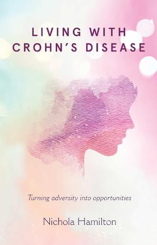 Living with Crohn's Disease: Turning adversity into opportunities