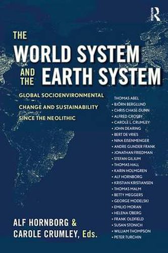 Cover image for The World System and the Earth System: Global Socio-environmental Change and Sustainability Since the Neolithic