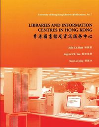 Cover image for Libraries and Information Centres in Hong Kong