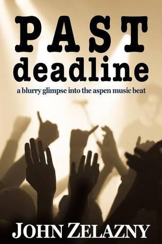 Cover image for Past Deadline: a blurry glimpse into the aspen music beat