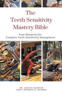 Cover image for The Teeth Sensitivity Mastery Bible