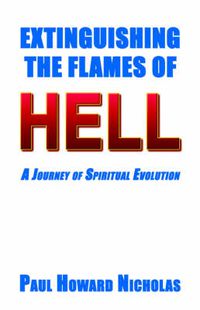 Cover image for Extinguishing the Flames of Hell: A Journey of Spiritual Evolution