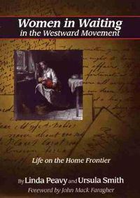 Cover image for Women in Waiting in the Westward Movement: Life on the Home Frontier