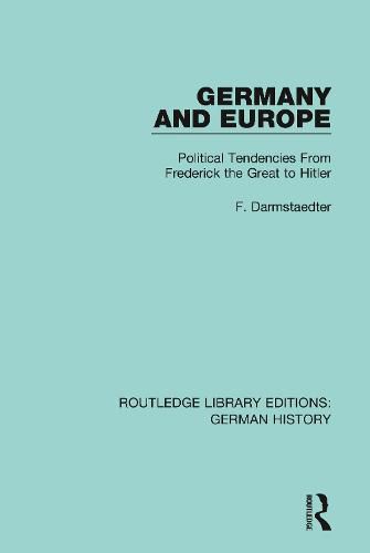 Cover image for Germany and Europe: Political Tendencies From Frederick the Great to Hitler