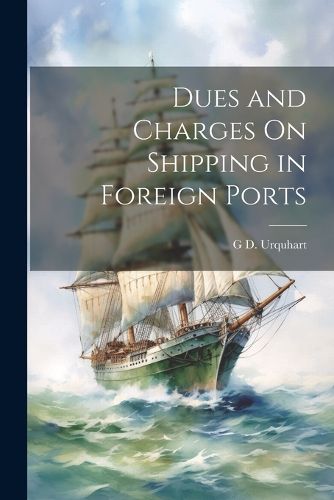 Cover image for Dues and Charges On Shipping in Foreign Ports