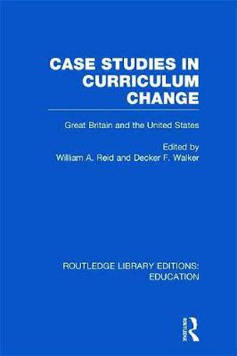 Cover image for Case Studies in Curriculum Change: Great Britain and the United States