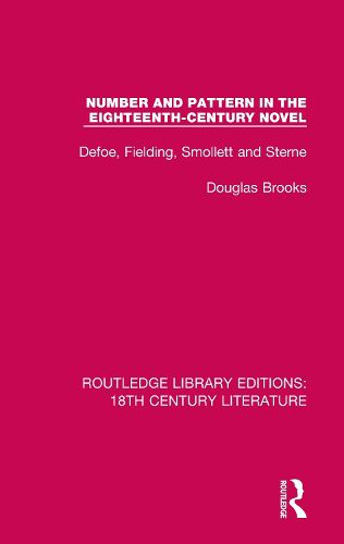 Number and Pattern in the Eighteenth-Century Novel: Defoe, Fielding, Smollett and Sterne