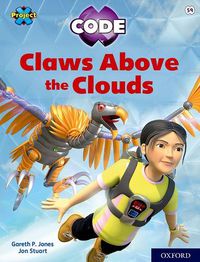Cover image for Project X CODE: White Book Band, Oxford Level 10: Sky Bubble: Claws Above the Clouds
