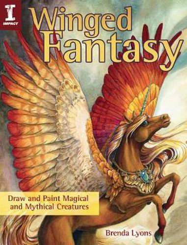 Cover image for Winged Fantasy: Draw and Paint Magical and Mythical Creatures