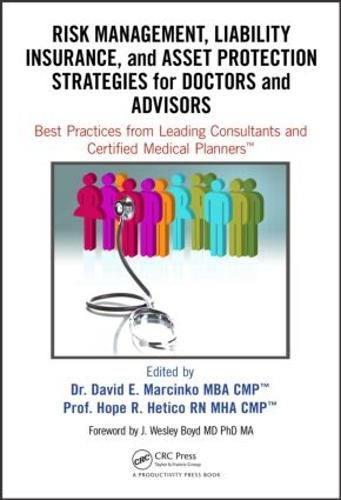 Cover image for Risk Management, Liability Insurance, and Asset Protection Strategies for Doctors and Advisors: Best Practices from Leading Consultants and Certified Medical Planners (TM)