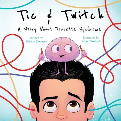 Cover image for Tic & Twitch: A Story About Tourette Syndrome