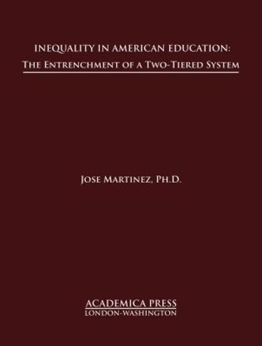 Cover image for Inequality in American Education: The Entrenchment of a Two-Tiered System