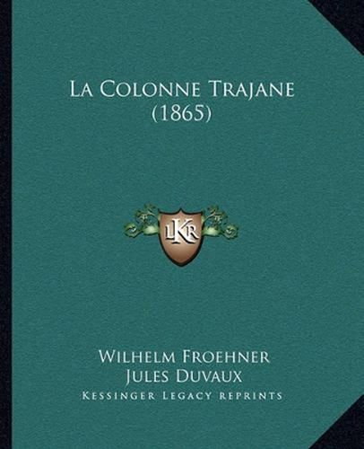 La Colonne Trajane (1865)