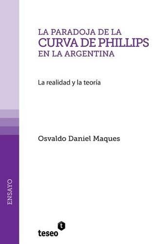 Cover image for La paradoja de la Curva de Phillips en la Argentina: La realidad y la teoria