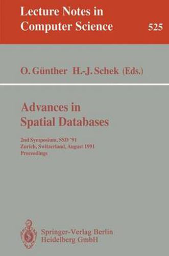 Cover image for Advances in Spatial Databases: 2nd Symposium, SSD '91, Zurich, Switzerland, August 28-30, 1991. Proceedings