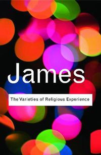 Cover image for The Varieties of Religious Experience: A study in human nature