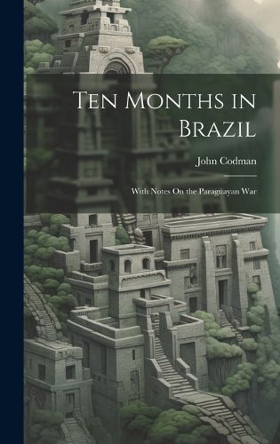 Ten Months in Brazil