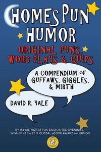 Cover image for Homespun Humor: Original Puns, Word Plays & Quips: A Compendium of Guffaws, Giggles, & Mirth