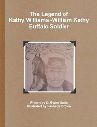 Cover image for The Legend of Kathy Williams - William Kathy Buffalo Soldier