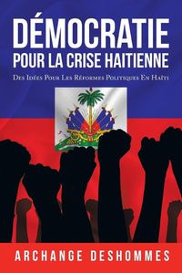 Cover image for Democratie Pour La Crise Haitienne