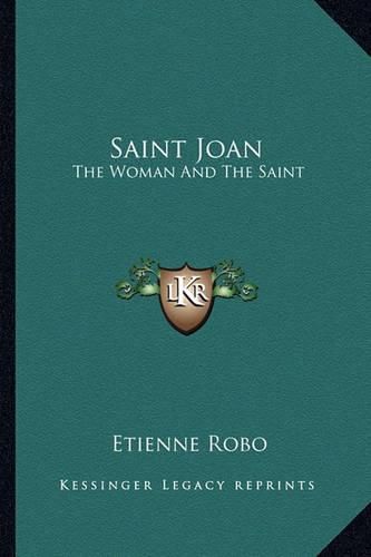 Saint Joan: The Woman and the Saint