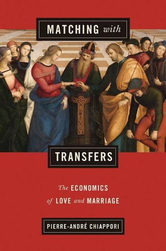 Cover image for Matching with Transfers: The Economics of Love and Marriage