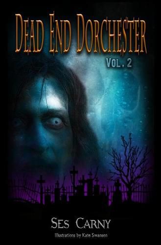 Cover image for Dead End Dorchester: Volume 2