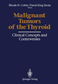 Cover image for Malignant Tumors of the Thyroid: Clinical Concepts and Controversies