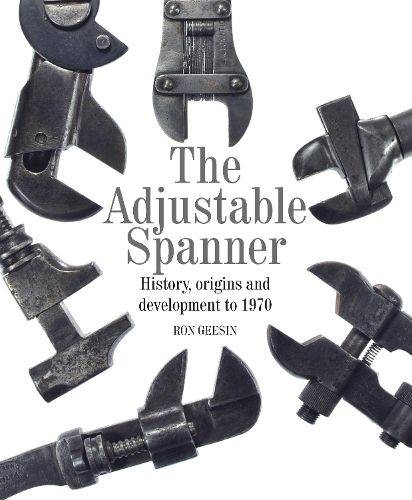 Cover image for The Adjustable Spanner: History, Origins and Development to 1970