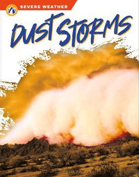 Cover image for Severe Weather: Dust Storms