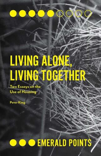 Living Alone, Living Together: Two Essays on the Use of Housing