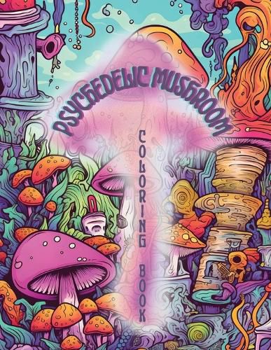 Cover image for Psychedelic Mushrooms Coloring Book