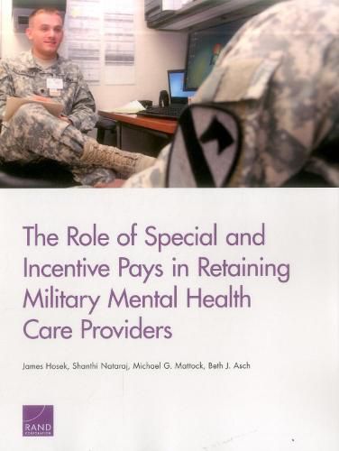 The Role of Special and Incentive Pays in Retaining Military Mental Health Care Providers