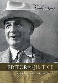 Cover image for Editor for Justice: The Life of Louis I. JaffAfA (c)