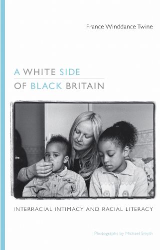 Cover image for A White Side of Black Britain: Interracial Intimacy and Racial Literacy