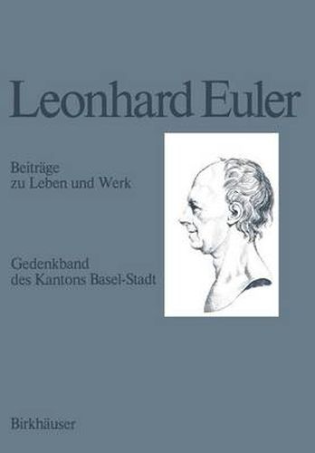 Leonhard Euler 1707-1783: Beitrage Zu Leben Und Werk