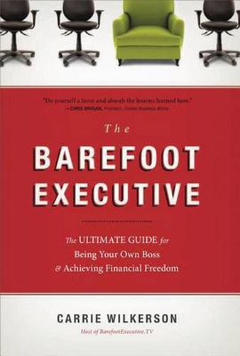 Cover image for The Barefoot Executive: The Ultimate Guide for Being Your Own Boss and Achieving Financial Freedom