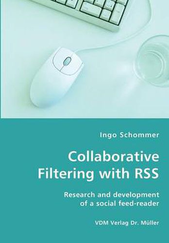 Cover image for Collaborative Filtering with RSS - Research and development of a social feed-reader
