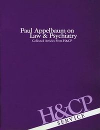 Cover image for Paul Appelbaum on Law and Psychiatry: Collected Articles from Hospital and Community Psychiatry