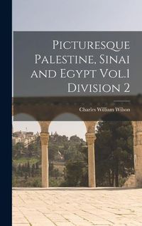 Cover image for Picturesque Palestine, Sinai and Egypt Vol.1 Division 2