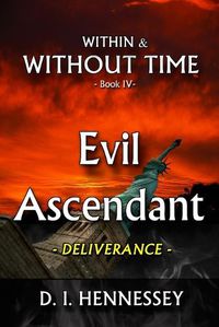 Cover image for Evil Ascendant - Deliverance: Within and Without Time - Book IV