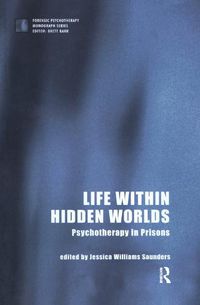 Cover image for Life within Hidden Worlds: Psychotherapy in Prisons