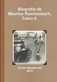 Cover image for Biografia de Maurice Raichenbach, Tomo II.