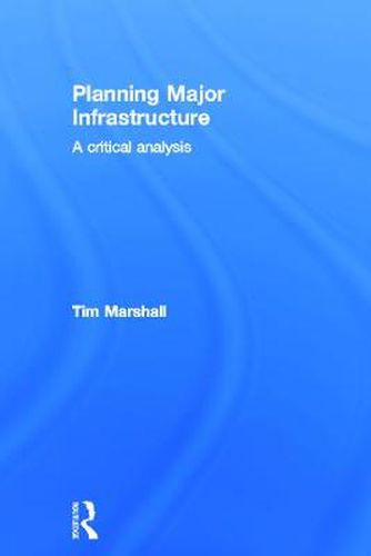 Planning Major Infrastructure: A Critical Analysis