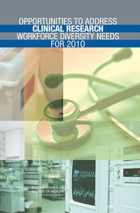 Cover image for Opportunities to Address Clinical Research Workforce Diversity Needs for 2010