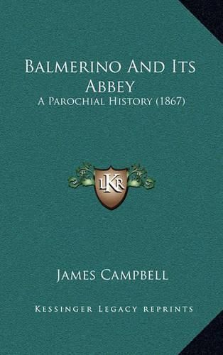 Cover image for Balmerino and Its Abbey: A Parochial History (1867)