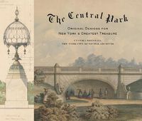 Cover image for The Central Park: Original Designs for New York's Greatest Treasure