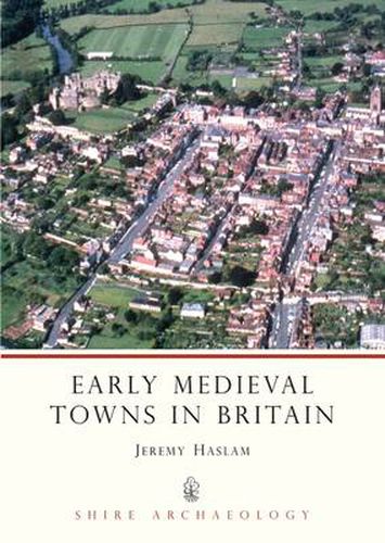 Cover image for Early Medieval Towns in Britain: c 700 to 1140