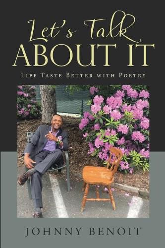 Cover image for Let's Talk About It: Life Taste Better with Poetry